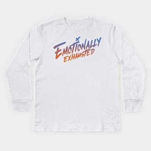 Beautiful Bastard Merch Emotionally Exhausted Kids Long Sleeve T-Shirt